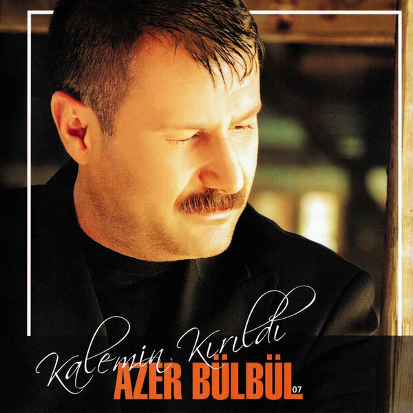 Kalemin Kırıldı — Azer Bülbül albüm kapağı