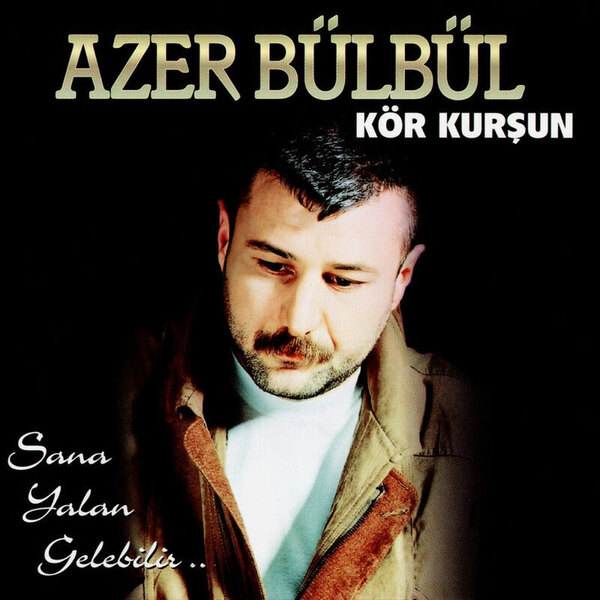 Kör Kurşun — Azer Bülbül albüm kapağı